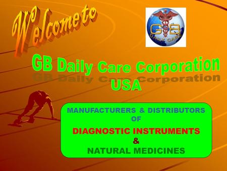 MANUFACTURERS & DISTRIBUTORS OF DIAGNOSTIC INSTRUMENTS & NATURAL MEDICINES.