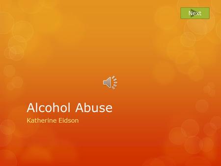 Alcohol Abuse Katherine Eidson Alcohol can dramatically affect the body’s organs including the brain, heart, liver, pancreas, stomach, kidneys, and lungs.