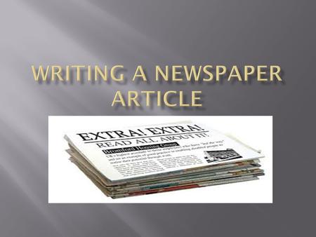 Every newspaper has a masthead or a title with information underneath it. (i.e. The Toronto Star, The New York Times, etc.) When you’re writing your newspaper.