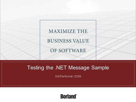 Testing the.NET Message Sample SilkPerformer 2009.