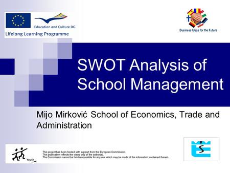 SWOT Analysis of School Management Mijo Mirković School of Economics, Trade and Administration.