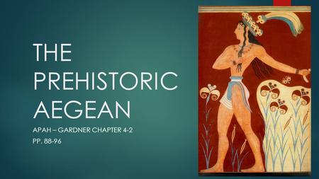 THE PREHISTORIC AEGEAN