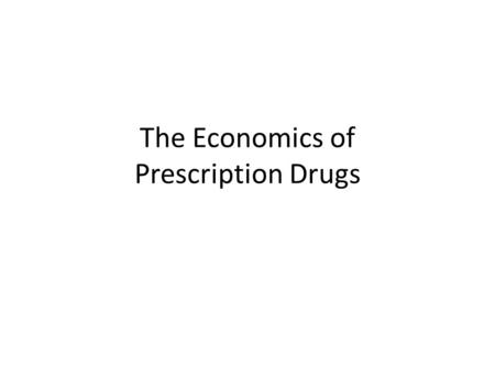 The Economics of Prescription Drugs. Approach to Analysis Structure – Number of firms, market share, historical antecedents to structure. – Buyer Demand.