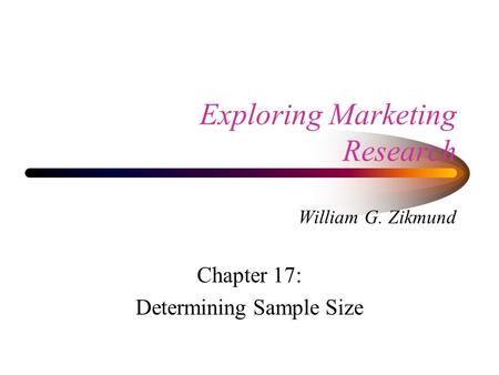 Exploring Marketing Research William G. Zikmund