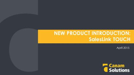 NEW PRODUCT INTRODUCTION: SalesLink TOUCH April 2015.