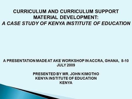 CURRICULUM AND CURRICULUM SUPPORT MATERIAL DEVELOPMENT: