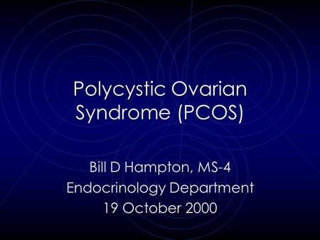 Polycystic Ovarian Syndrome (PCOS)