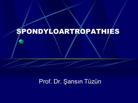 SPONDYLOARTROPATHIES