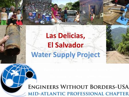 Las Delicias, El Salvador Water Supply Project Current Project Status, January 2010 Richard Cairncross & David Haussler.