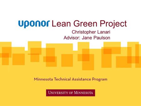 Lean Green Project Christopher Lanari Advisor: Jane Paulson.