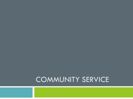 COMMUNITY SERVICE. “We make a living by what we get, but we make a life by what we give.” ~Sir Winston Churchill  “To know even one life has breathed.