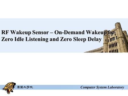 RF Wakeup Sensor – On-Demand Wakeup for Zero Idle Listening and Zero Sleep Delay.