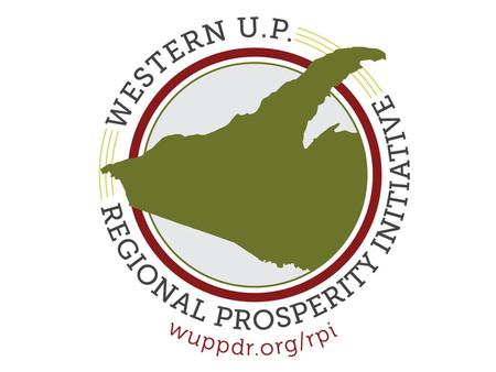 Western U.P. Regional Prosperity Initiative September 9, 2014.