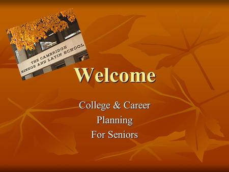 Welcome College & Career Planning For Seniors. Naviance Students & Parents Students & Parents Students will be required to maintain their college list.