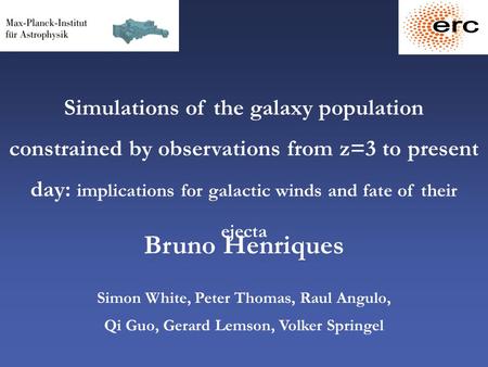 Simulations of the galaxy population constrained by observations from z=3 to present day: implications for galactic winds and fate of their ejecta Bruno.