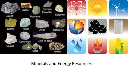 Minerals and Energy Resources