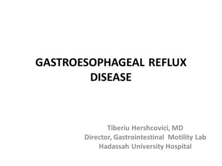 GASTROESOPHAGEAL REFLUX DISEASE