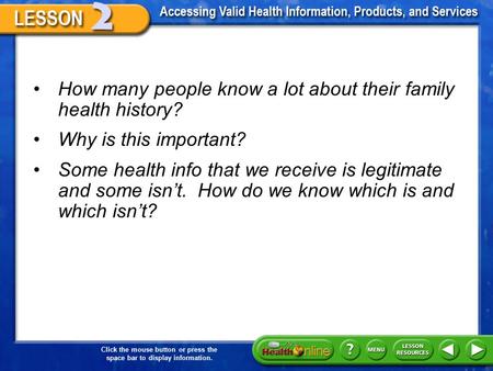 Click the mouse button or press the space bar to display information. How many people know a lot about their family health history? Why is this important?