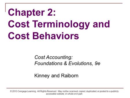 © 2013 Cengage Learning. All Rights Reserved. May not be scanned, copied, duplicated, or posted to a publicly accessible website, in whole or in part.