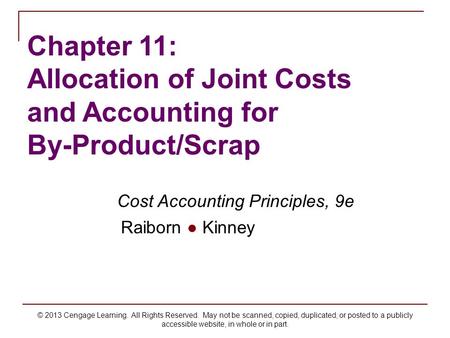 © 2013 Cengage Learning. All Rights Reserved. May not be scanned, copied, duplicated, or posted to a publicly accessible website, in whole or in part.
