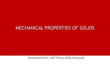 MECHANICAL PROPERTIES OF SOLIDS