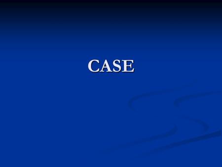 CASE. Case HX 39 year old female 39 year old female From PCP for abdominal pain/ spotting From PCP for abdominal pain/ spotting Note from PCP Note from.