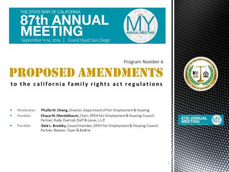  Moderator: Phyllis W. Cheng, Director, Department of Fair Employment & Housing  Panelist: Chaya M. Mandelbaum, Chair, DFEH Fair Employment & Housing.