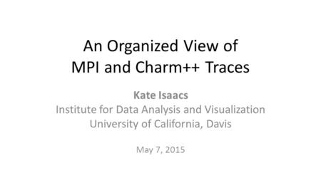 An Organized View of MPI and Charm++ Traces