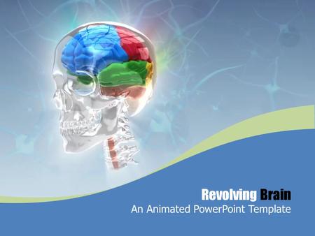 Revolving Brain An Animated PowerPoint Template. Animated Content Slide Animated Content Page with embedded video.