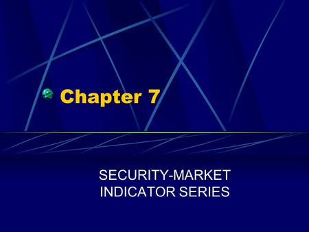 SECURITY-MARKET INDICATOR SERIES