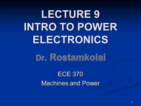 LECTURE 9 INTRO TO POWER ELECTRONICS