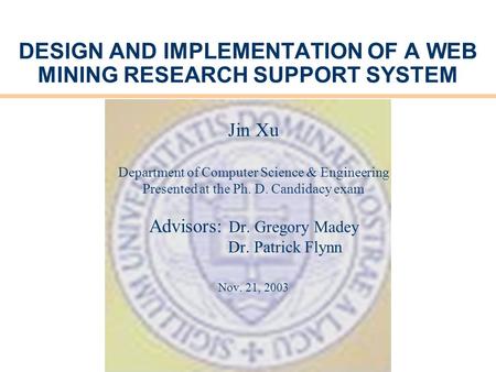 DESIGN AND IMPLEMENTATION OF A WEB MINING RESEARCH SUPPORT SYSTEM