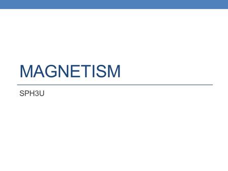 MAGNETISM SPH3U. Permanent Magnets A permanent magnet has two poles: North and South. Like poles repel. Unlike poles attract. These repulsive or attractive.