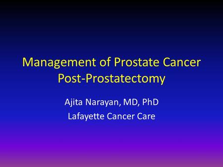 Management of Prostate Cancer Post-Prostatectomy