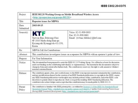 ProjectIEEE 802.20 Working Group on Mobile Broadband Wireless Access  TitleRepeater issues for MBWA Date Submitted.