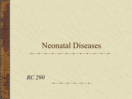 Neonatal Diseases RC 290.