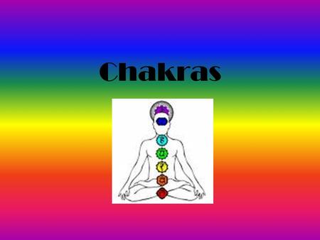 Chakras.