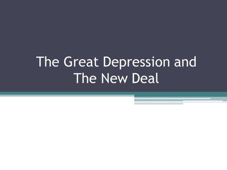 The Great Depression and The New Deal