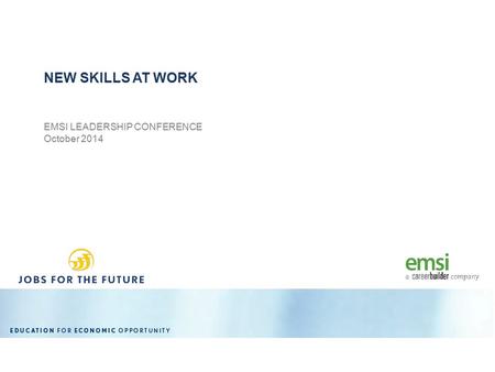 EMSI LEADERSHIP CONFERENCE October 2014 NEW SKILLS AT WORK.