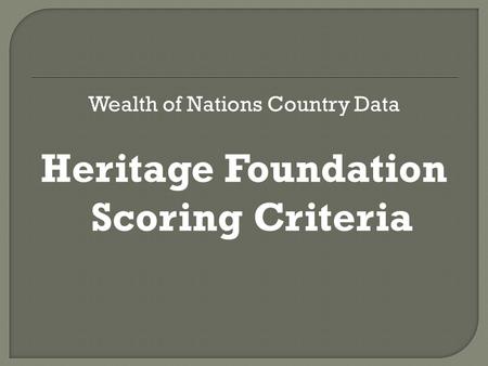 Wealth of Nations Country Data Heritage Foundation Scoring Criteria.