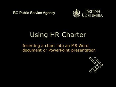 Using HR Charter Inserting a chart into an MS Word document or PowerPoint presentation.