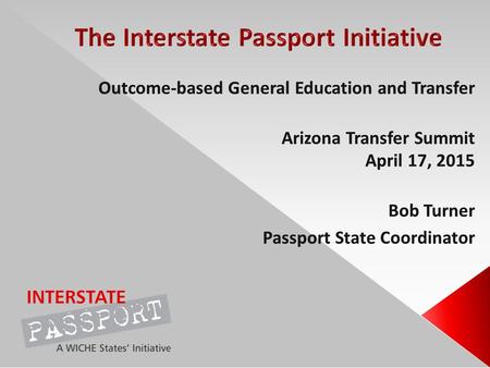 Reduce unnecessary repetition of academic work after students transfer. Purpose of the Passport …focusing on ensuring quality and streamlining pathways.