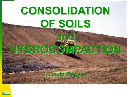 CONSOLIDATION OF SOILS and HYDROCOMPACTION