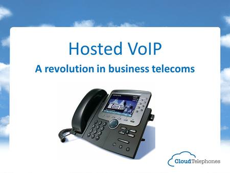 Hosted VoIP A revolution in business telecoms. Business telecoms is changing forever The way we all make calls is changing Latest Opal figures show that.