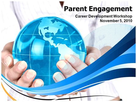 Parent Engagement Career Development Workshop November 5, 2010.