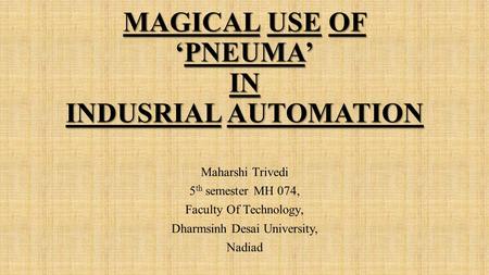 MAGICAL USE OF ‘PNEUMA’ IN INDUSRIAL AUTOMATION