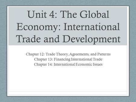 Unit 4: The Global Economy: International Trade and Development