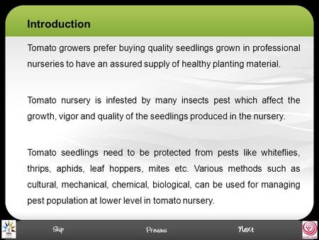 Introduction Tomato growers prefer buying quality seedlings grown in professional nurseries to have an assured supply of healthy planting material. Tomato.