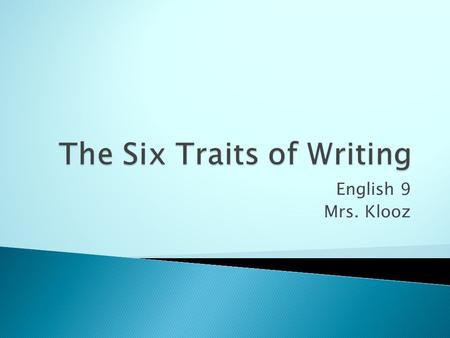 English 9 Mrs. Klooz. “I always did well on essay tests. Just put everything you know on there, maybe you’ll hit it. And then you get the paper back from.