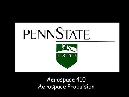 Aerospace 410 Aerospace Propulsion. DESIGN AND DEVELOPMENT OF SMALL TURBO-JET ENGINES THRUST < 100 Lbf Prepared by : Cengiz Camci November 2002.